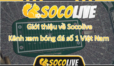 Socolive TV cập nhật link xem trực tiếp bóng đá nhanh hiện nay Socolive.tel